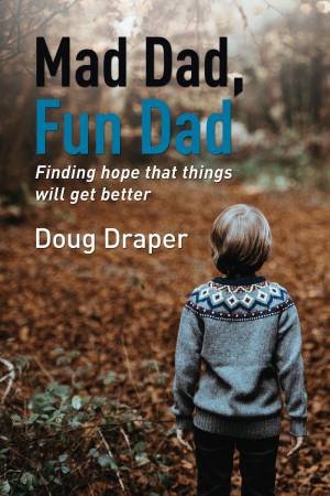 Mad Dad, Fun Dad by Doug Draper