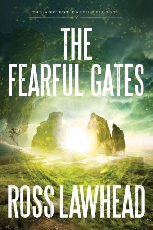 The Fearful Gates by Ross Lawhead