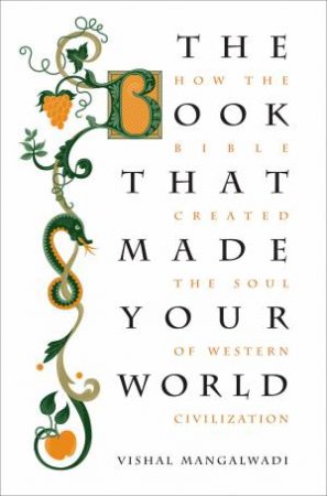 The Book That Made Your World by Vishal Mangalwadi