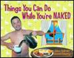 Things You Can Do While You're Naked by Jaime Andrews & Jessica Doherty