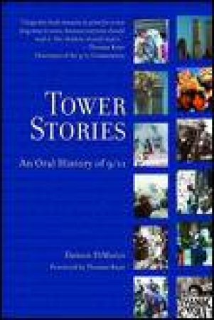 Tower Stories: An Oral History of 9/11 by Damon DiMarco