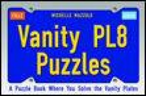 Vanity Plate Puzzles: A Puzzle Book Where You Solve the Vanity Puzzles by Michelle Mazzulo