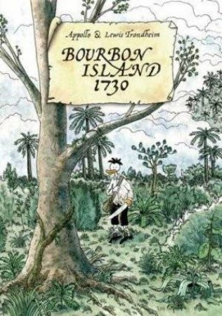 Bourbon Island 1730 by Lewis Trondheim & Appollo