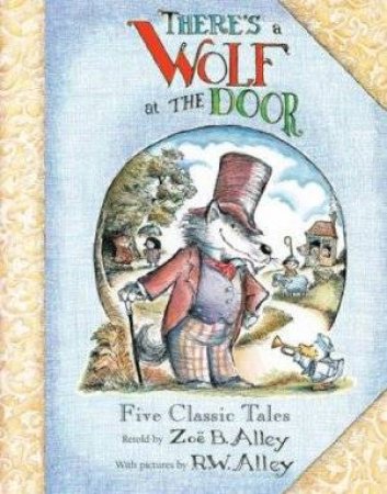 There's a Wolf at the Door by Zoe B Alley