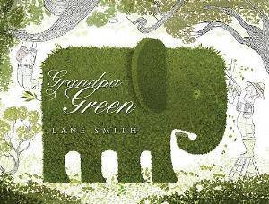 Grandpa Green by Lane Smith