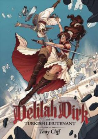 Delilah Dirk And The Turkish Lieutenant by Tony Cliff