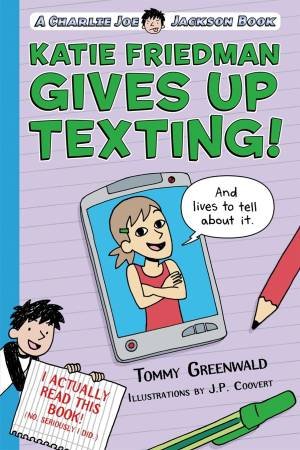 Katie Friedman Gives Up Texting! by Tommy Greenwald