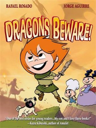 Dragons Beware! by Jorge Aguirre & Rafael Rosado