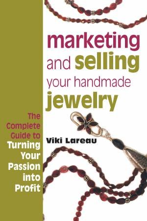 Marketing & Selling Your Handmade jewellery by VIKI LAREAU