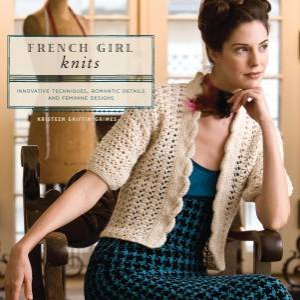 French Girl Knits by KRISTEEN GRIFFIN-GRIMES