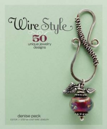 Wire Style by DENISE PECK