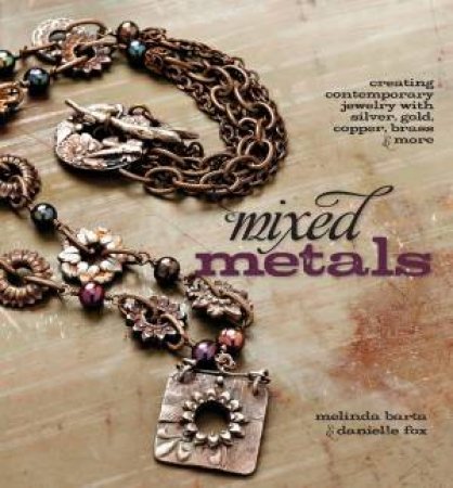 Mixed Metals by DANIELLE FOX