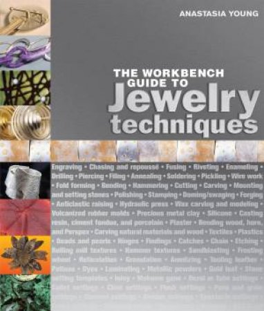 Workbench Guide to jewellery Techniques by ANASTASIA YOUNG