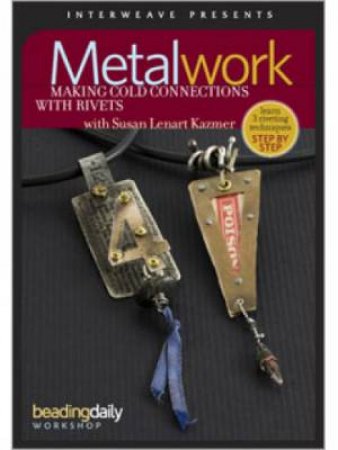 Metalwork Making Cold Connections with Rivets (DVD) by KAZMER SUSAN LENART