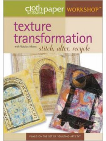 Texture Transformation Stitch Alter Recycle (DVD) by NATALYA AIKENS