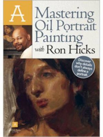 Mastering Oil Portrait Painting with Ron Hicks DVD by RON HICKS