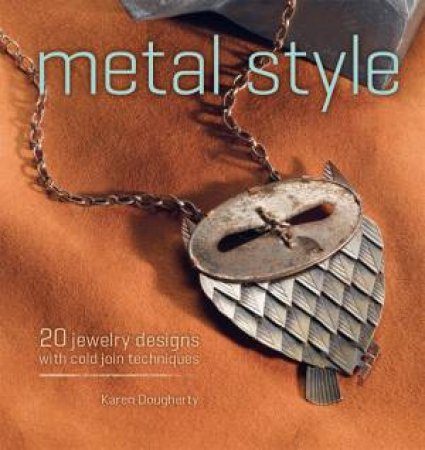 Metal Style by KAREN DOUGHERTY