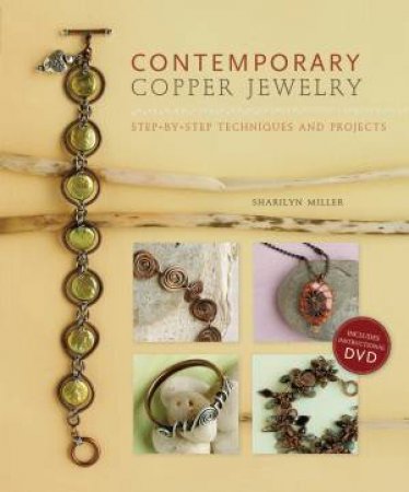 Contemporary Copper jewellery (With DVD) by SHARILYN MILLER