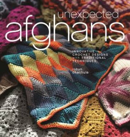 Unexpected Afghans by Robyn Chachula