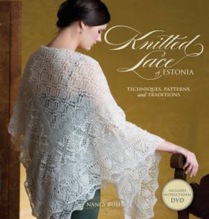 Knitted Lace Of Estonia by NANCY BUSH