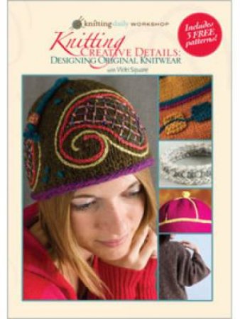 Knitting Creative Details - Designing Original Knitwear with Vicki Square DVD by VICKI SQUARE