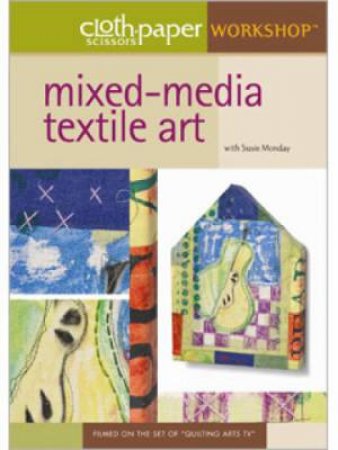 Mixed-Media Textile Art (DVD) by SUSIE MONDAY