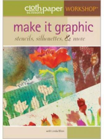 Make it Graphic: Stencils Silhouettes & More (DVD) by LINDA BLINN