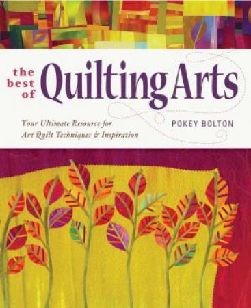 Best Of Quilting Arts by POKEY BOLTON