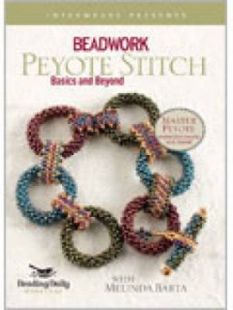 Beadwork Peyote Stitch - Basics and Beyond DVD by MELINDA BARTA