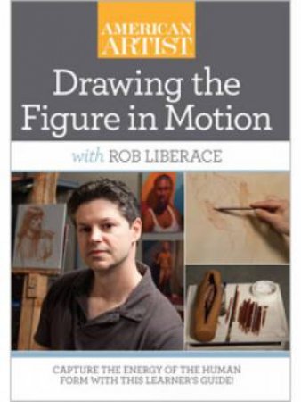 Drawing the Figure in Motion with Rob Liberace DVD by ROB LIBERACE