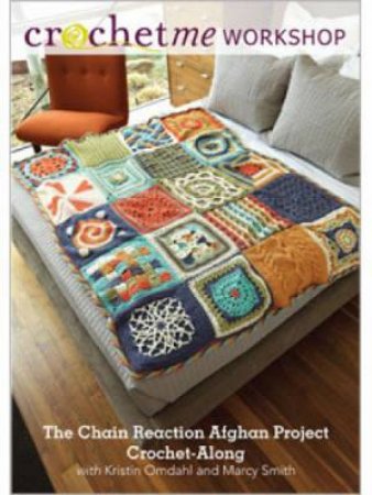 Chain Reaction Afghan Project Crochet-Along with Kristin Omdahl and Marcy Smith DVD by KRISTIN OMDAHL