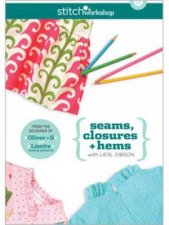 Seams Closures  Hems with Liesl Gibson DVD