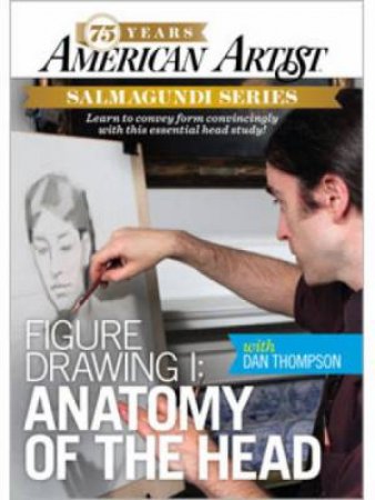 Figure Drawing I Anatomy of the Head with Dan Thompson by DAN THOMPSON