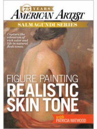 Figure Painting Realistic Skin Tone with Patricia Watwood DVD by PATRICIA WATWOOD