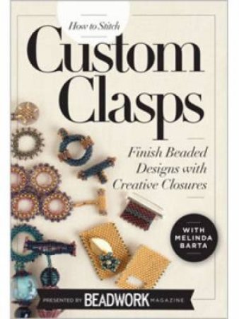 How to Stitch Custom Clasps DVD by MELINDA BARTA