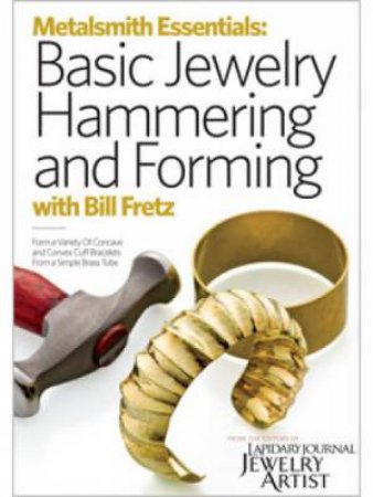 Basic jewellery Hammering and Forming DVD by BILL FRETZ