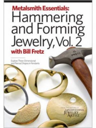 Hammering and Forming jewellery Volume 2 DVD by BILL FRETZ