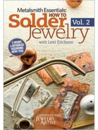 How to Solder jewellery Volume 2 DVD by LEXI ERICKSON