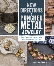 New Directions In Punched Metal jewellery