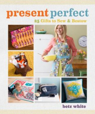 Present Perfect by BETZ WHITE