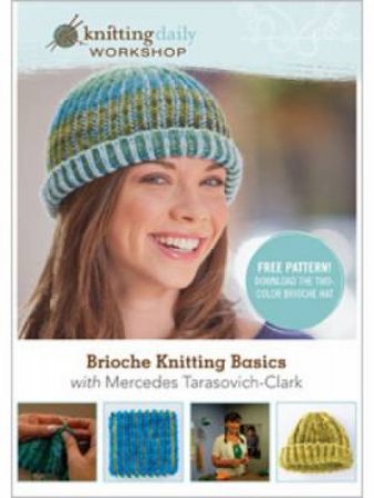 Brioche Knitting Basics with Mercedes Tarasovich-Clark DVD by MERCEDES TARASOVICH-CLARK