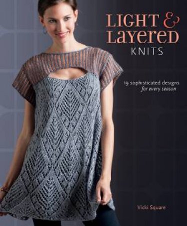 Light & Layered Knits by VICKI SQUARE