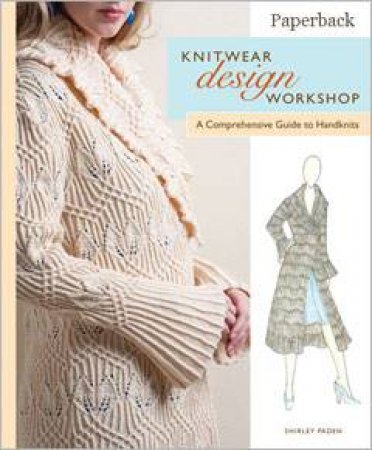 Knitwear Design Workshop by SHIRLEY PADEN-BERNSTEIN