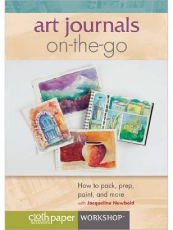 Art Journals On-The-Go How to pack prep paint and more by JACQUELINE NEWBOLD