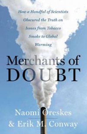 Merchants of Doubt by Naomi Oreskes