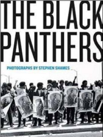 The Black Panthers by Stephen Shames & Charles E Jones