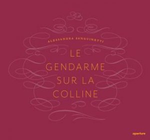 Alessandra Sanguinetti: Le Gendarme Sur La Colline by Essay by Susan Bright