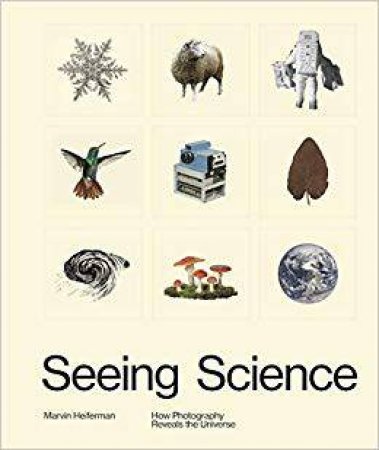 Seeing Science by Marvin Heiferman