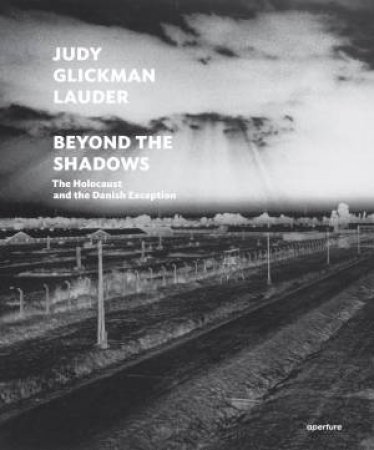 Judy Glickman Lauder: Beyond the Shadows by Judy Glickman Lauder