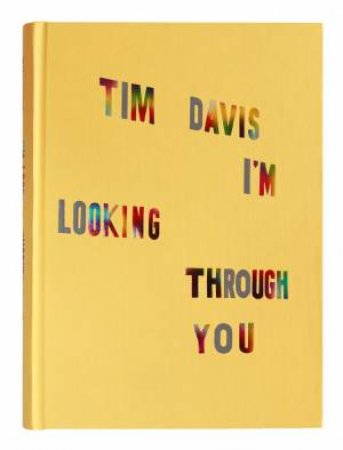 Tim Davis: I'm Looking Through You by Tim Davis